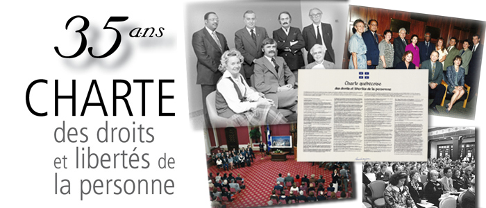28 juin 1976  Entrée en vigueur de la Charte des droits et liberté de la personne du Québec